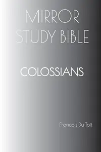 Colossians Mirror Study Bible