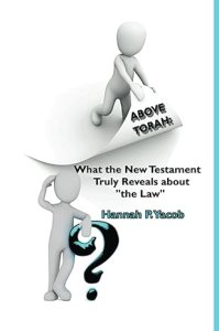 Above Torah: What the New Testament Truly Reveals about "the Law"