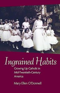 Ingrained Habits: Growing Up Catholic in Mid-Twentieth-Century America