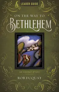 On the Way to Bethlehem Leader Guide: An Advent Study