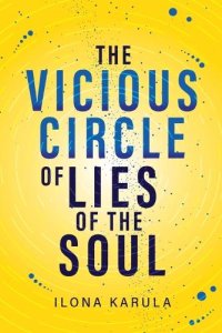 The Vicious Circle of Lies of the Soul