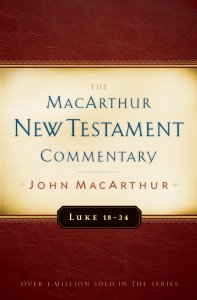 Luke 18-24 MacArthur New Testament Commentary