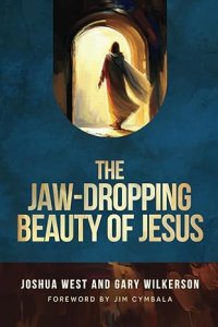 The Jaw-Dropping Beauty of Jesus