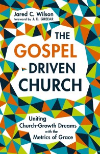 The Gospel-Driven Church