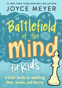 Battlefield of the Mind For Kids: A Kid's Guide to Battling Fear, Doubt and Worry