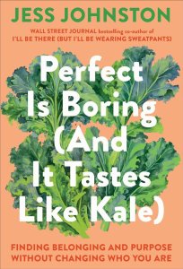 Perfect is Boring (And it Tastes Like Kale)