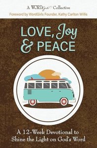 Love, Joy & Peace: A 12-Week Devotional to Shine the Light on God's Word