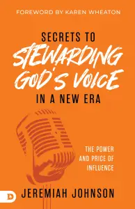 Secrets to Stewarding God's Voice in a New Era
