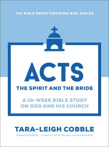 Acts (The Bible Recap Knowing God Series)