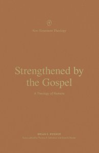 Strengthened by the Gospel