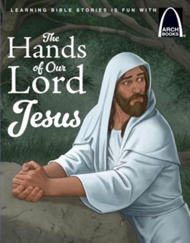 The Hands Of Our Lord Jesus – Arch Books