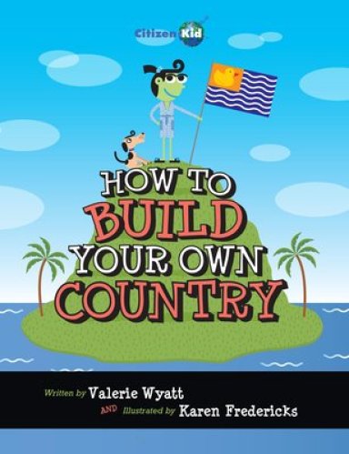 How To Build Your Own Country