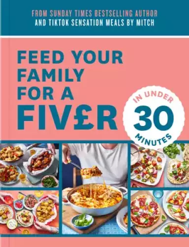 Feed Your Family For A Fiver – In Under 30 Minutes!