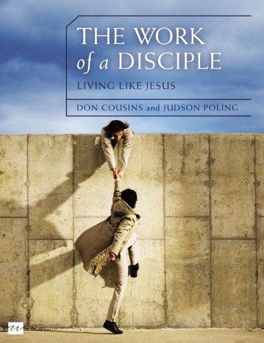 The Work of a Disciple Bible Study Guide: Living Like Jesus