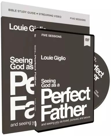 Seeing God as a Perfect Father Study Guide with DVD: And Seeing You as Loved, Pursued, and Secure