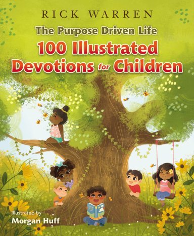 The Purpose Driven Life 100 Devotions for Children