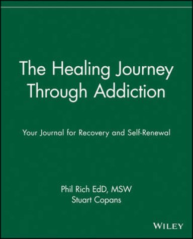 The Healing Journey Through Addiction: Your Journal for Recovery and Self-Renewal