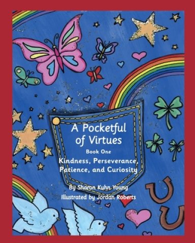 A Pocketful of Virtues, Paperback: Kindness, Perseverance, Curiosity, and Patience