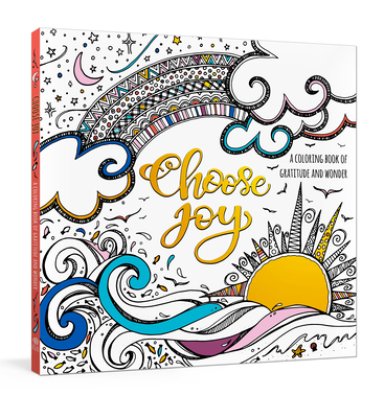 Choose Joy: A Coloring Book of Gratitude and Wonder