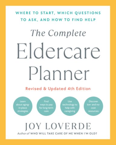 Complete Eldercare Planner, Revised And Updated 4th Edition