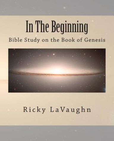 In The Beginning: Bible Study on the Book of Genesis