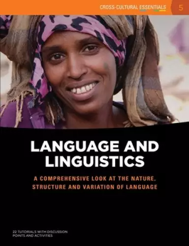 Language and Linguistics: A comprehensive looks at the nature, structure and variation of language