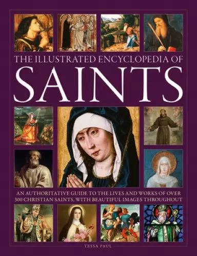 Saints, The Illustrated Encyclopedia Of