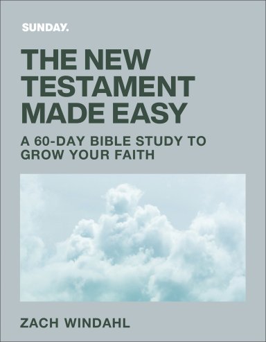 The New Testament Made Easy: A 60-Day Bible Study to Grow Your Faith