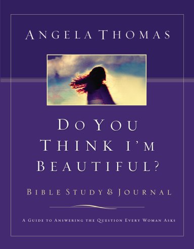 Do You Think I'm Beautiful Bible Study and Journal