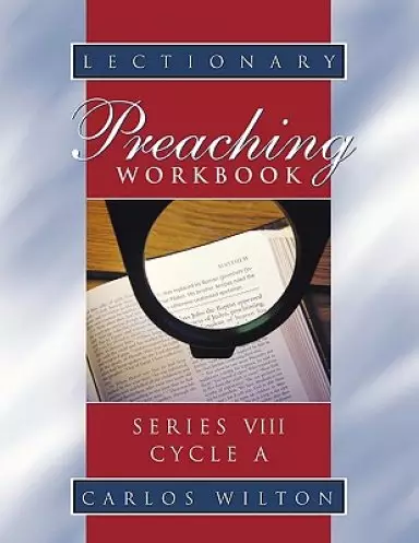 Lectionary Preaching Workbook, Series VIII, Cycle A