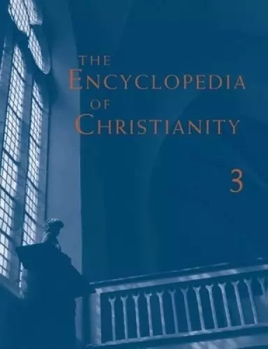 Encyclopedia of Christianity, Volume 3