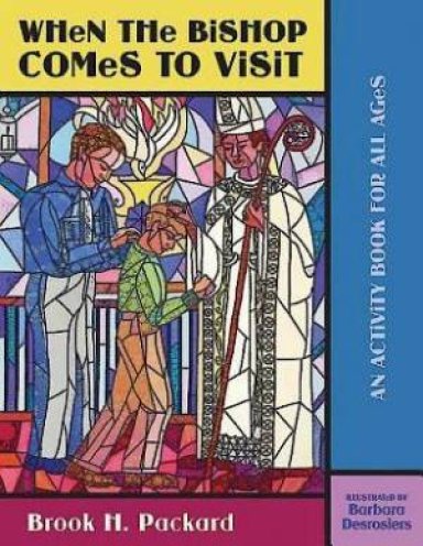 When the Bishop Comes to Visit: An Activity Book for All Ages