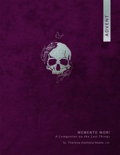 The Memento Mori an Advent Companion on