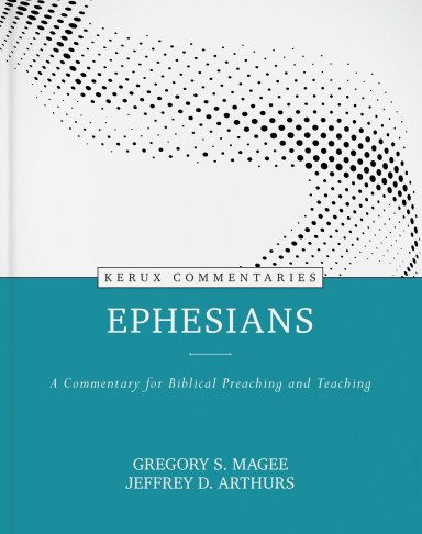 Ephesians: A Commentary for Biblical Preaching and Teaching