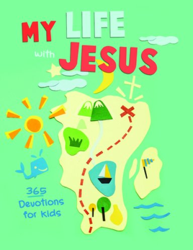 My Life with Jesus: 365 Devotions for Kids