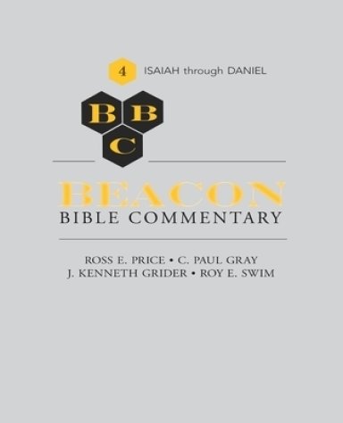 Beacon Bible Commentary, Volume 4: Isaiah through Daniel