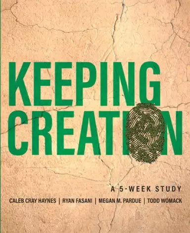 Keeping Creation: A 5-Week Study