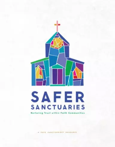 Safer Sanctuaries: Nurturing Trust Within Faith Communities