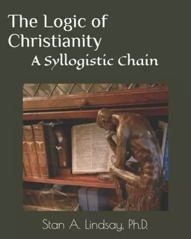 The Logic of Christianity: A Syllogistic Chain