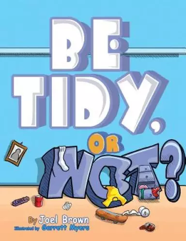 Be Tidy, Or Not?