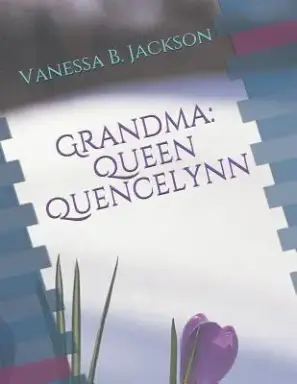 Grandma: Queen Quencelynn