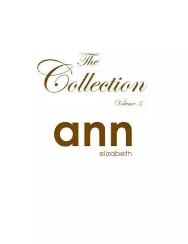 The Collection Volume 3 - Ann Elizabeth