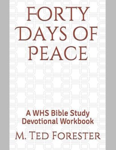 Forty Days of Peace: A WHS Bible Study Devotional Workbook