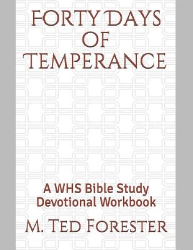 Forty Days of Temperance: A WHS Bible Study Devotional Workbook