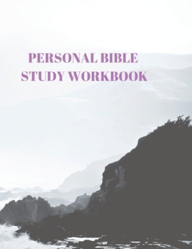 Personal Bible Study Workbook: 116 Pages Formated for Scripture and Study!