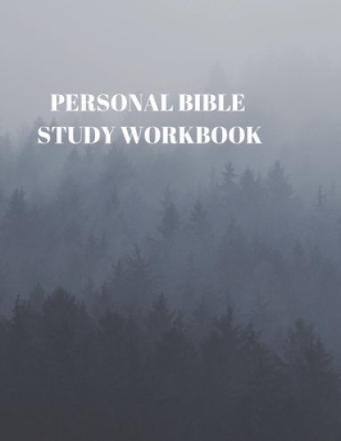 Personal Bible Study Workbook: 116 Pages Formated for Scripture and Study!