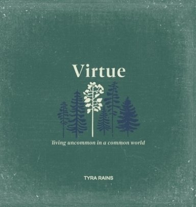 Virtue: Living Uncommon in a Common World