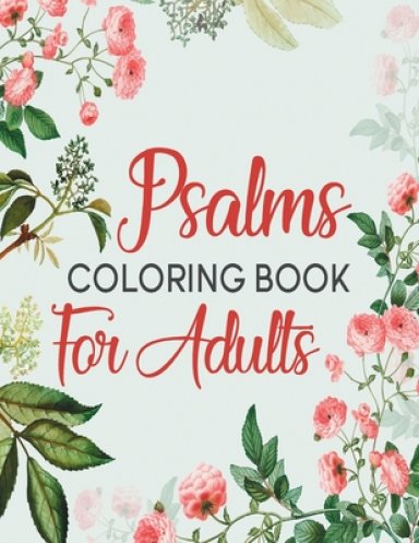 Psalms Coloring Book For Adults: A Beautiful Coloring Book For Creative Adults