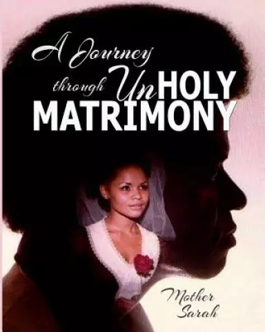 A Journey Through Unholy Matrimony: Mother Sarah