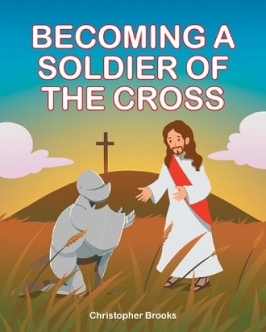 Becoming a Soldier of the Cross